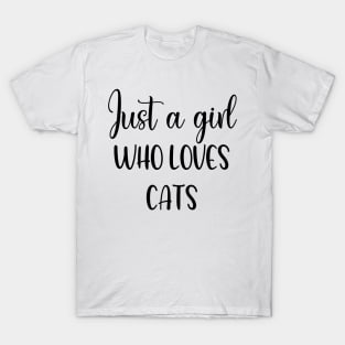 Just a girl who loves cats T-Shirt